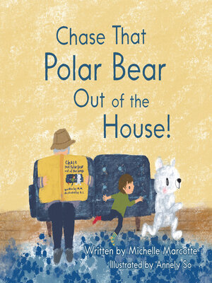 cover image of Chase That Polar Bear out of the House!